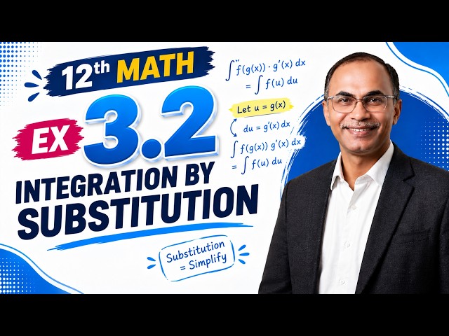 Class 12 Math Exercise 3.2 Full Solution | Integration by Substitution | New Book 2026