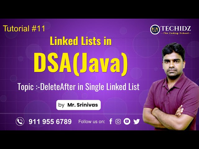 DeleteAfter in Single Linked List | DSA using Java | Linked Lists | Techidz | By Srinivas