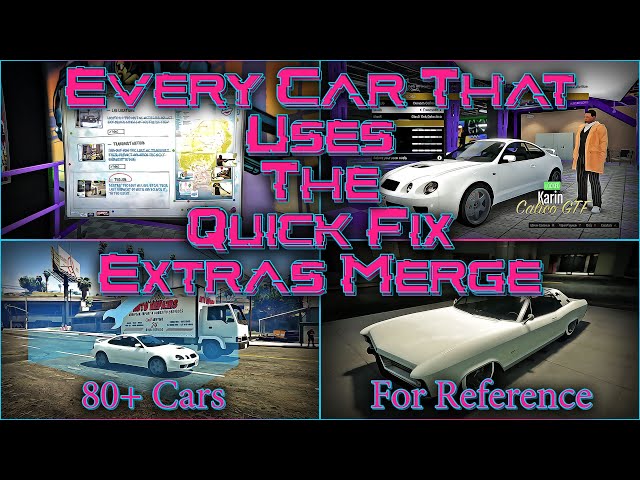 GTA5 - The Quick Fix Extras Merge - Every Documented Vehicle That Utilizes It(80+) - Reference Video