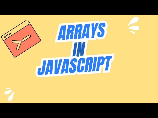 Basics of Array in JavaScript. Learn Arrays in 5 mins.