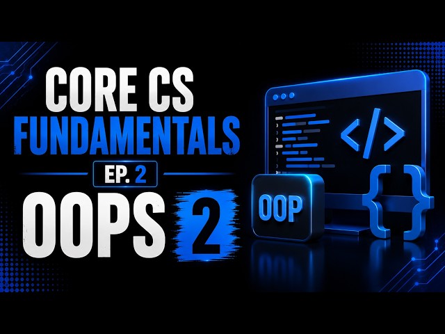 LIVE!! | CLASSES & OBJECTS! | CORE CS FUNDAMENTALS Ep.02