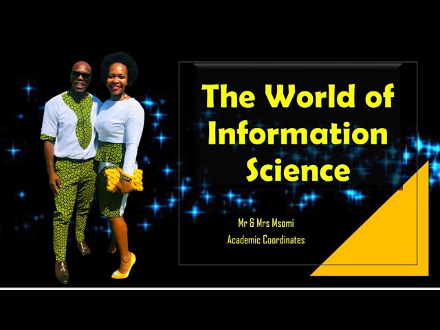 The World of Information Science with Mr Msomi [Humble Begginings]