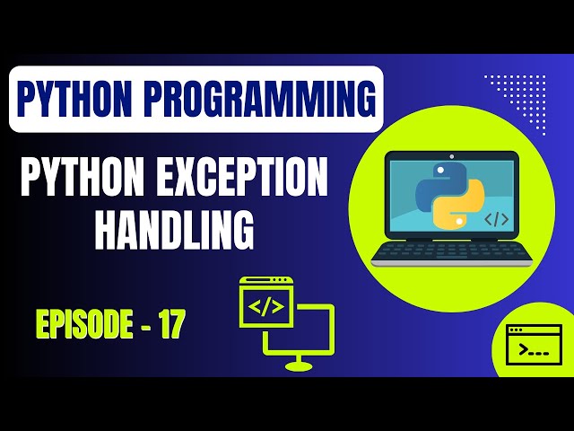 Basic Python Programming | Episode 17: Python Exception Handling | Embedded Systems