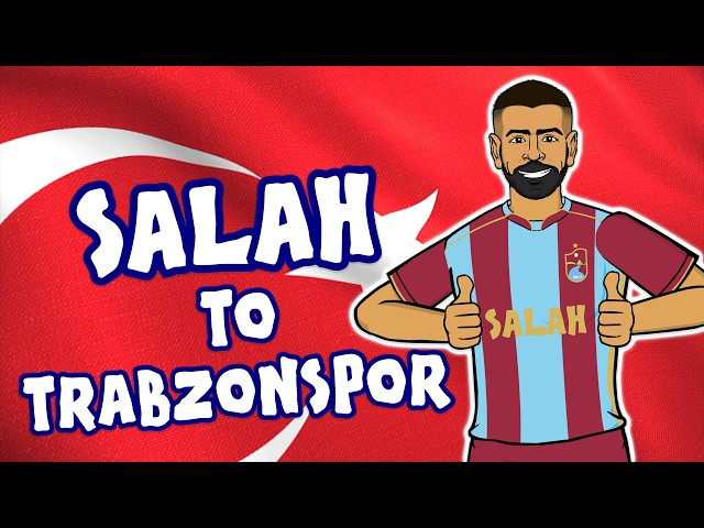 MO SALAH SIGNS FOR TRABZONSPOR!