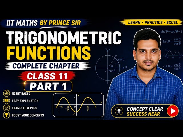 Trigonometric Functions Class 11 | Complete Chapter One Shot | NCERT Maths | IIT Maths by Prince Sir