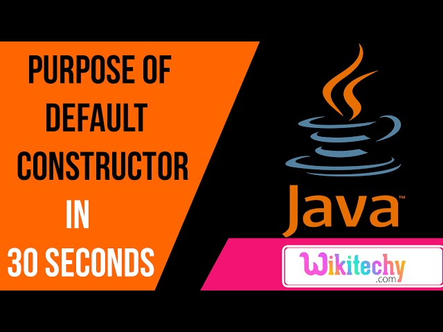 what is the purpose of default constructor in java | core java interview | wikitechy.com