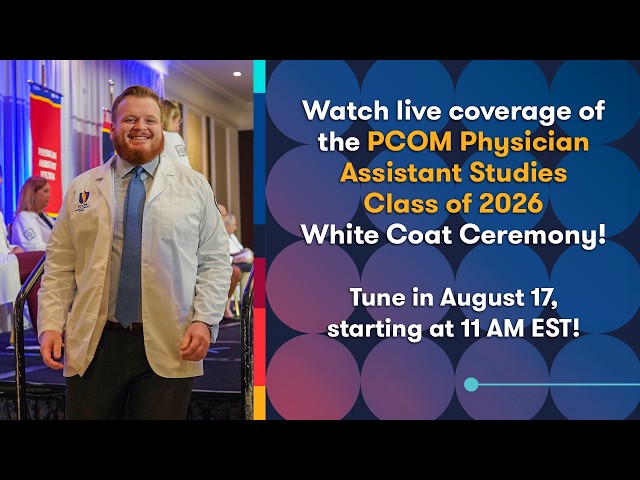 PCOM's Physician Assistant Studies Class of 2026 White Coat Ceremony | Live Stream