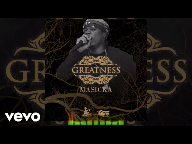 Masicka - Greatness (Audio)