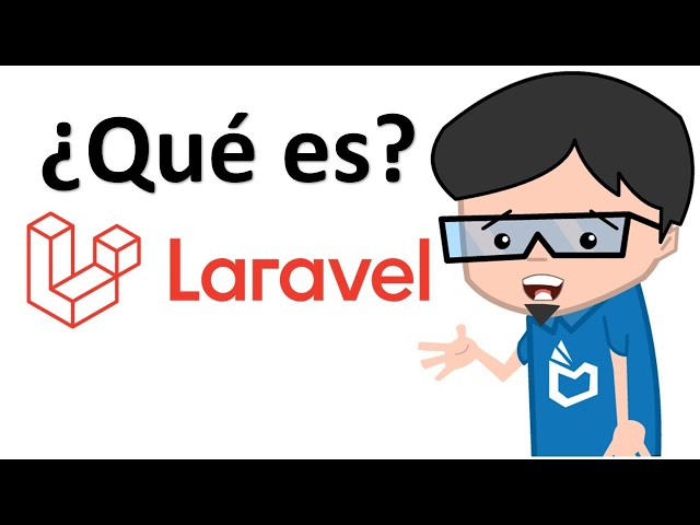 ¿Qué es Laravel y como funciona?