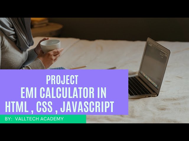 Project - EMI Calculator in HTML, CSS, JavaScript.