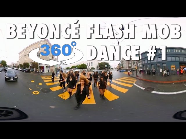 BEYONCÉ FLASH MOB DANCE #1 SAN FRANCISCO (360° VR VIDEO)