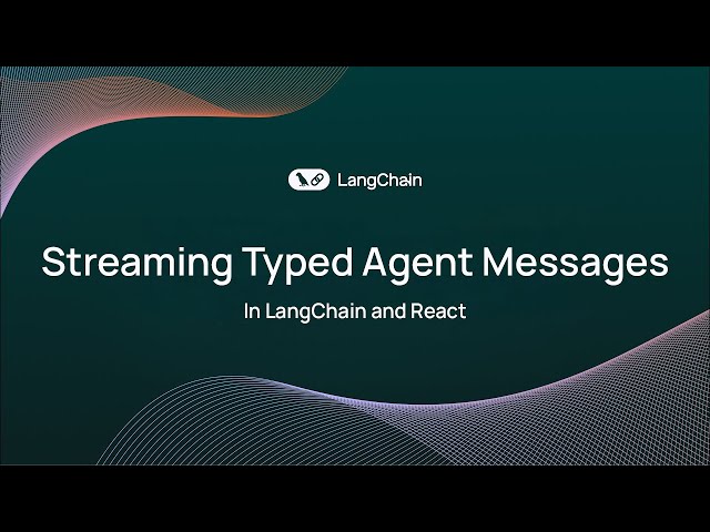 Streaming Typed Agent Messages in LangChain and React