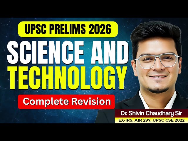 Science and Technology Complete Revision for UPSC Prelims 2026!
