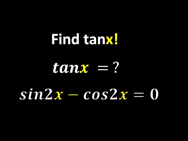 How To Solve  sin2x − cos2x = 0 | The Fast Way to Solve for tanx in trigonometry Equation