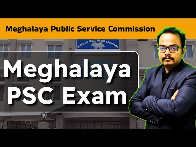 About MPSC Meghalaya Civil Services Exam 2025 Preparation