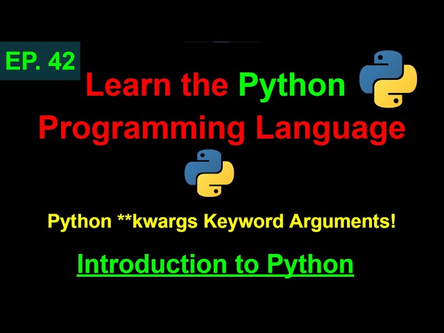 Python **kwargs | Keyword Arguments | Learn Python Programming (Ep. 42)
