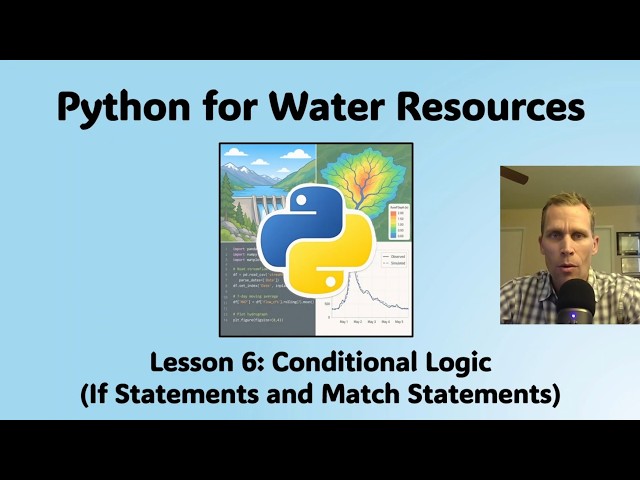 Python for Water Resources Lesson 6 - Conditional Logic (If Statements and Match Statements)