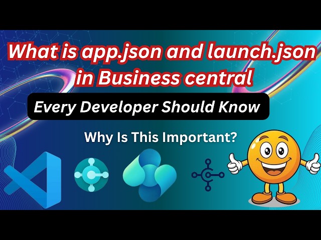Business Central launch.json & app.json Explained | Complete AL Development Guide