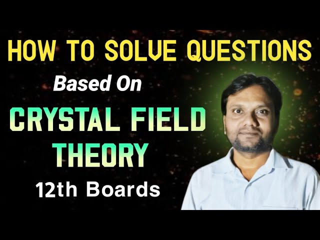 CFT | How To Solve Questions Based On Crystal Field Theory | Concept + 5 years Pyq
