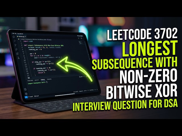 Longest Subsequence With Non-Zero Bitwise XOR | Leetcode 3702 | Interview Question for DSA