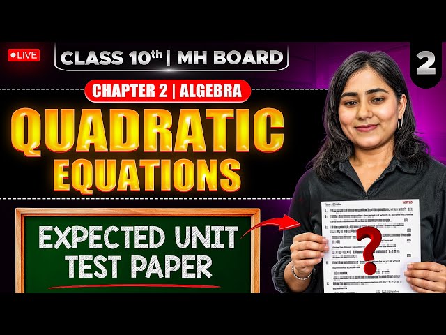 🔴 LIVE | Unit Test Preparation | Quadratic Equation | Class 10 Algebra | Maharashtra Board