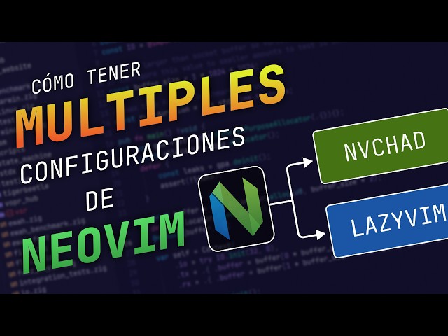 Multiples configuraciones de Neovim