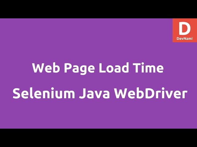 Web Page load time using Selenium WebDriver