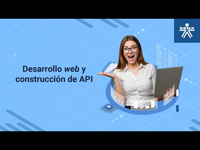 Desarrollo web y construcción de API