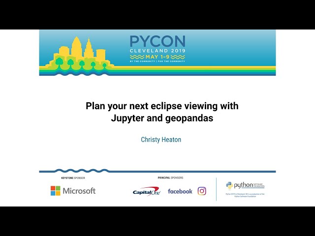 Christy Heaton - Plan your next eclipse viewing with Jupyter and geopandas - PyCon 2019