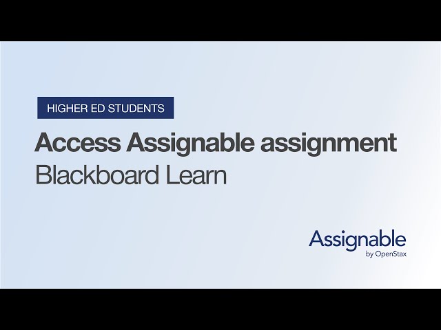 College student video guide: How to access your OpenStax Assignable assignments in Blackboard Learn
