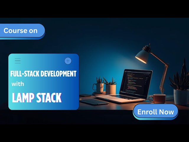 Unit 4 : Backend Development with PHP LAMP Stack