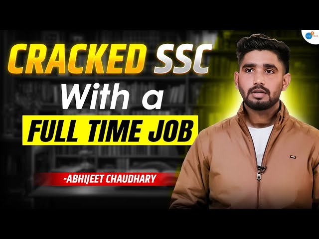How To Crack SSC With A Full Time Job & No Coaching | Abhijeet Chaudhary | Josh Talk #ssccgl2026