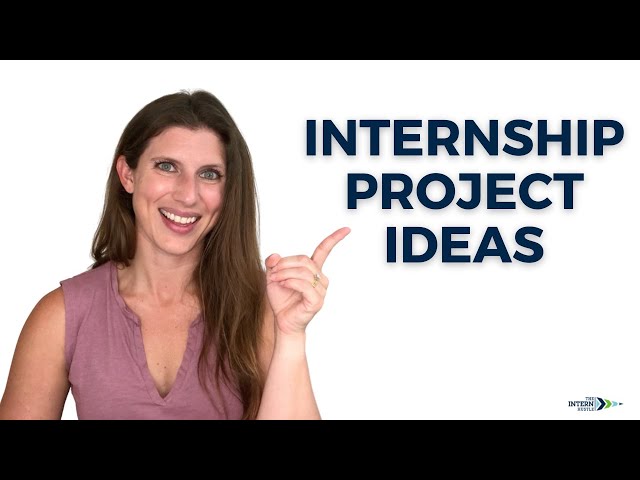 3 Internship Project Ideas to Try