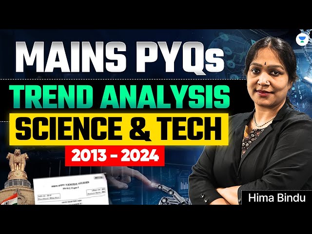 UPSC Mains Science & Tech PYQs (2013–2024) Trend Analysis for UPSC 2025  | Hima Bindu Mam