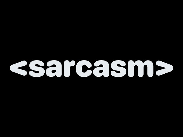 Should “sarcasm” Become Standard HTML?