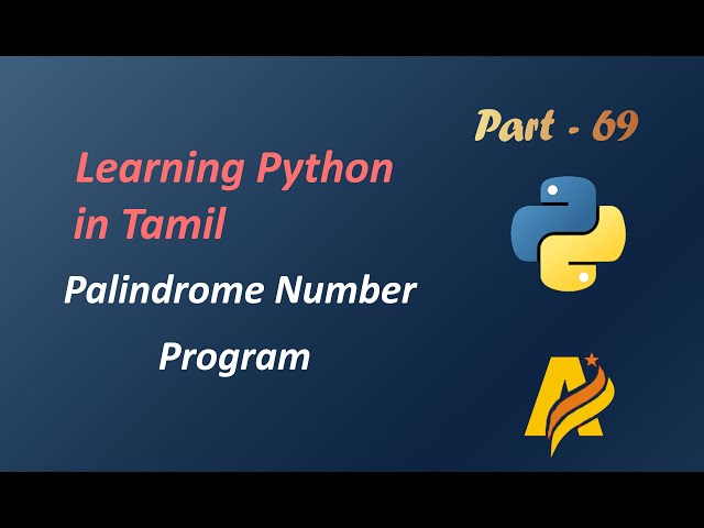 Python  Programming Language in Tamil | Program to check the given Number is a Palindrome or Not