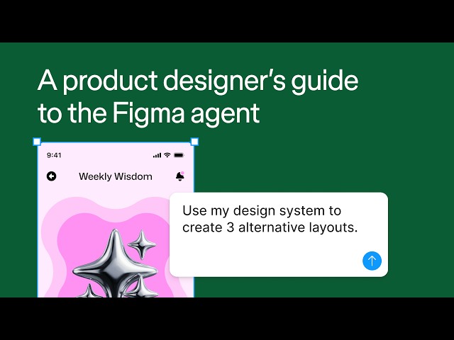A product designer's guide to the Figma agent