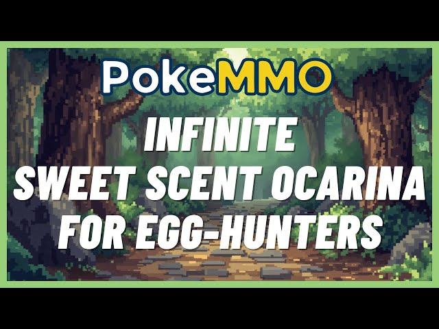 "Infinite" Sweet Scent Ocarina for Egg-Hunters? (Gameplay loop to save leppas) PokeMMO tips & tricks