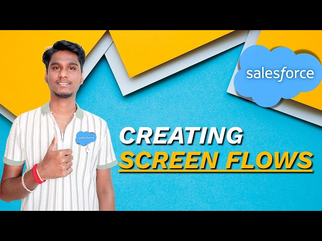 Salesforce Screen Flow Tutorial: Build Your First Flow Step-by-Step