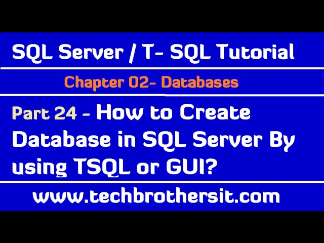 How to Create Database in SQL Server By using TSQL or GUI -SQL Server/ T-SQL Tutorial Part 24