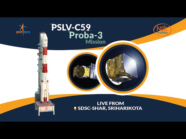 PSLV-C59/PROBA-3 Mission