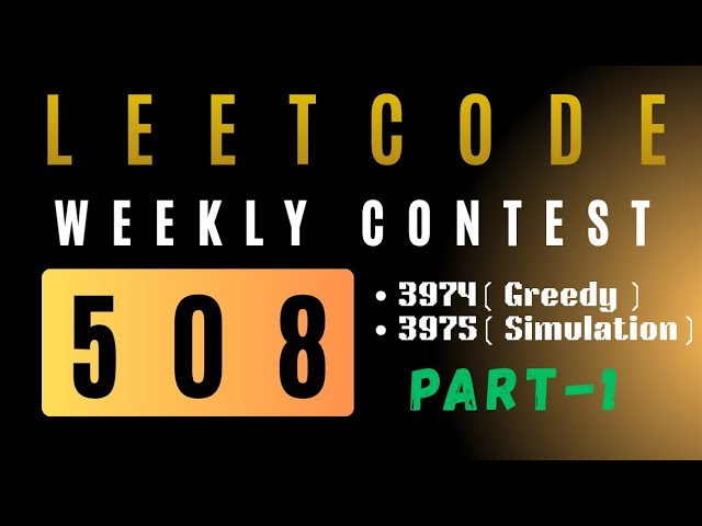 LeetCode Weekly Contest 508 (Part 1) | Greedy & Interval Merging | @DCodeThought