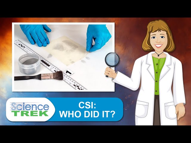 CSI: Who Did It? | Science Trek
