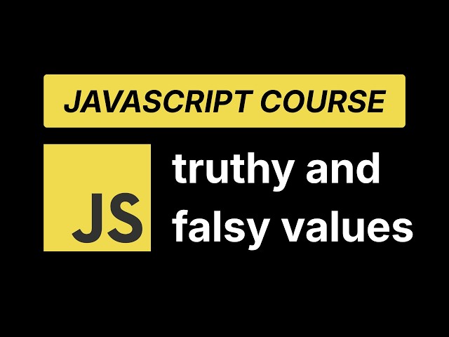 JavaScript Truthy & Falsy Values Explained | JavaScript Course 🔥