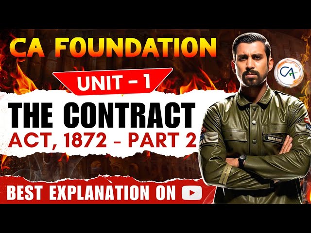 Lec 2 - CA Foundation Bootcamp | Indian Contract Act 1872 | Unit 1