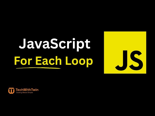JavaScript forEach loop | TechWithTwin