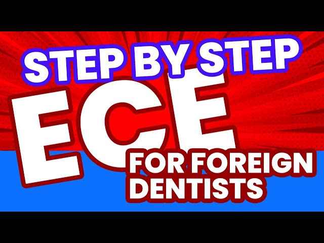How to do the ECE report - Step-by-step guide for foreign trained dentist