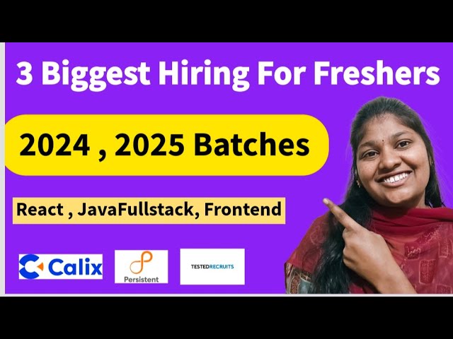 3 Biggest Hiring for Freshers 🚀 2024 & 2025 Batches | React | Java Full Stack | Frontend Jobs
