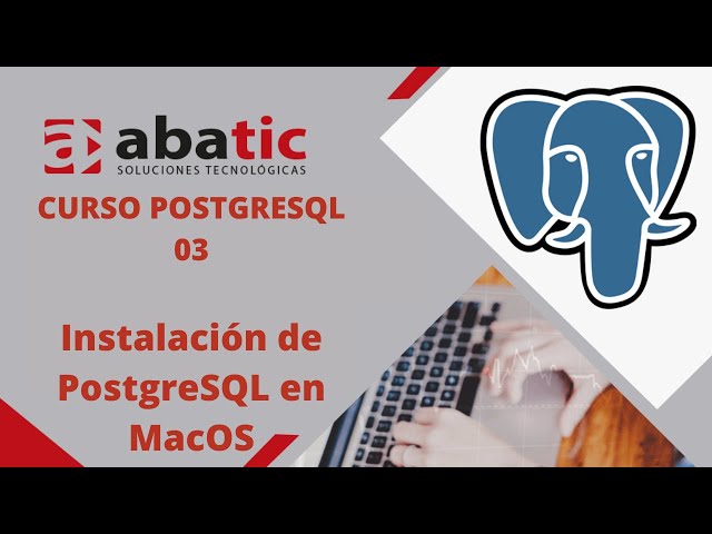 CURSO de POSTGRESQL Clase 03: Instalación de POSTGRESQL en MAC - created by ABATIC