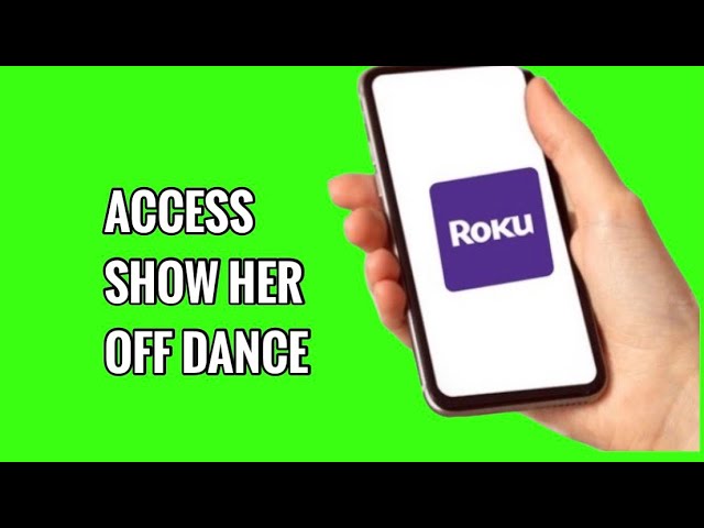 How to Access Show Her Off Dance on ROKU TV